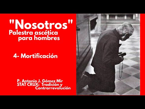4- MORTIFICACIÓN. «NOSOTROS» Palestra acética para hombres